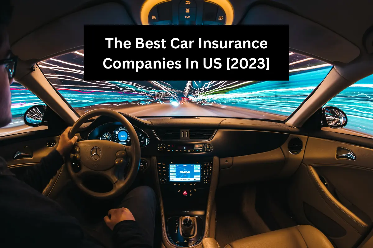 The Best Car Insurance Companies In US [2023]