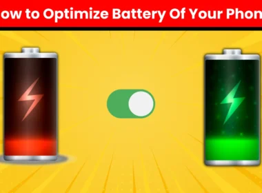 How to Optimize Battery Of Your Phone